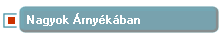 Nagyok Árnyékában